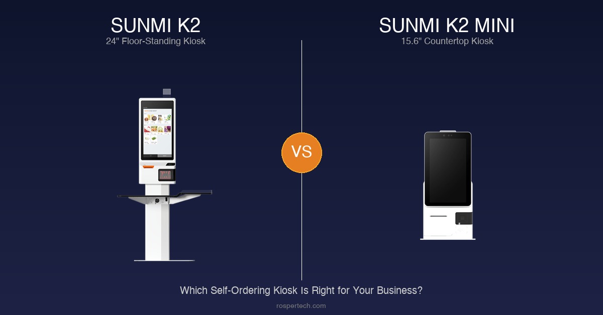 SUNMI K2 vs K2 MINI: Which Self-Ordering Kiosk Is Right for Your Business?